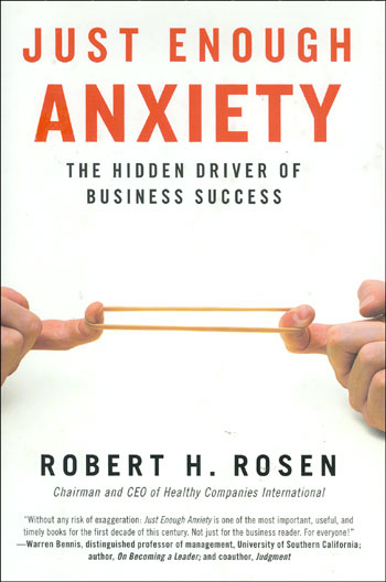 Description: Just Enough Anxiety: The Hidden Driver of Business Success 